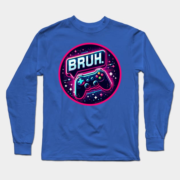 Bruh. Long Sleeve T-Shirt by Sketchy